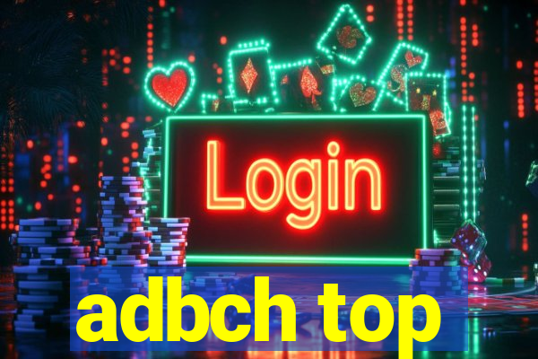 adbch top